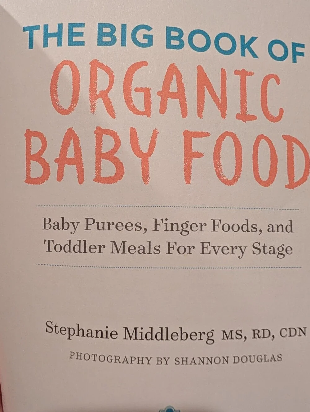 The Big Book of Organic Baby Food By Stephanie Middleberg, MS, RD, CDN